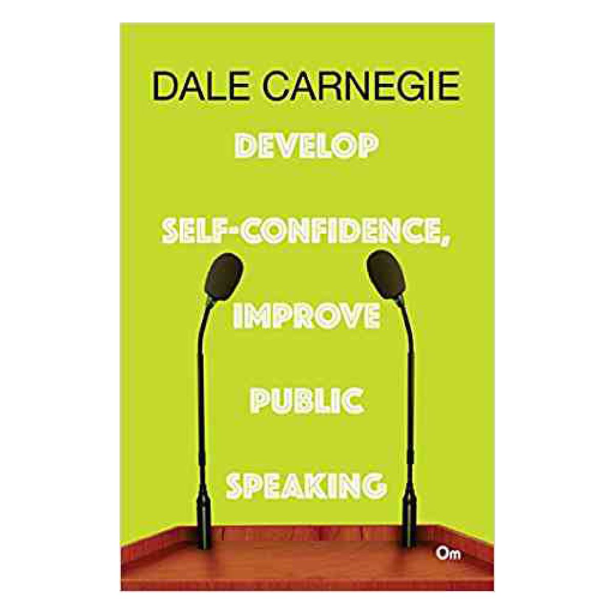 Develop Self-Confidence, Improve Public Speaking, Paperback