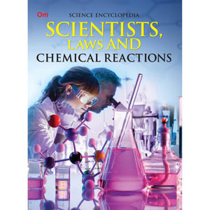 Scientists, Laws And Chemical Reactions : Science Encyclopedia