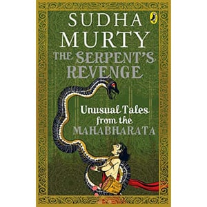 The Serpent'S Revenge: Unusual Tales From The Mahabharata