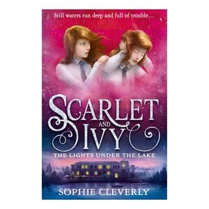 Scarlet And Ivy (The Lights Under the Lake) by Sophie Cleverly