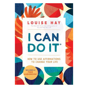 I Can Do It: How To Use Affirmations To Change Your Life, Paperback
