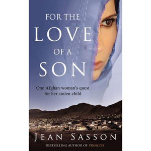 For the Love of a Son: One Afghan Woman's Quest for her Stolen Child, Paperback