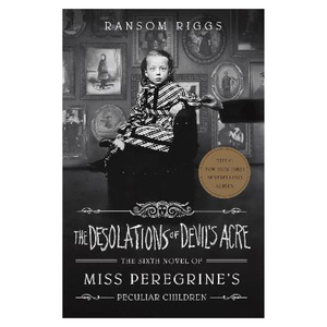 Miss Peregrine's Peculiar Children  Series 6: The Desolations of Devil's Acre, Paperback